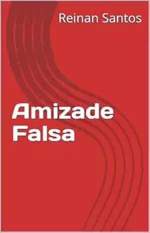 Amizade Falsa – Reinan  Santos