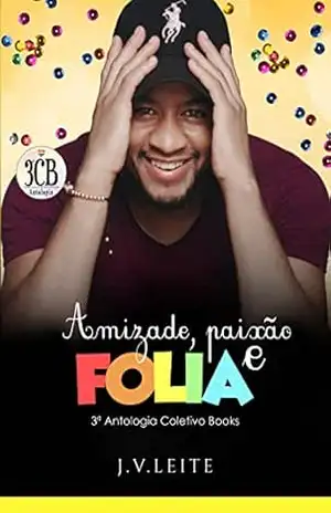 Amizade, Paixão & Folia – J.V. Leite