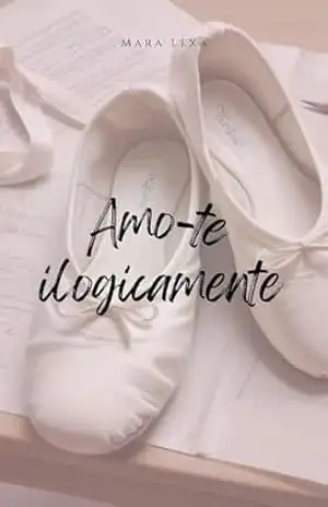 Amo–te ilogicamente – Mara Lexa Amo–te ilogicamente – Mara Lexa