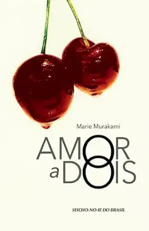 Capa do livro Amor a Dois - Marie Murakami