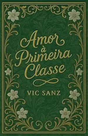 Capa do livro Amor à Primeira Classe - Vic Sanz
