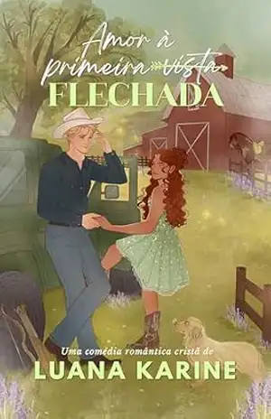 Amor à Primeira Flechada (Primeiros Amores Livro 2) – Luana  Karine