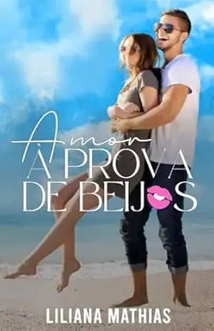 Amor à Prova de Beijos – Liliana Mathias