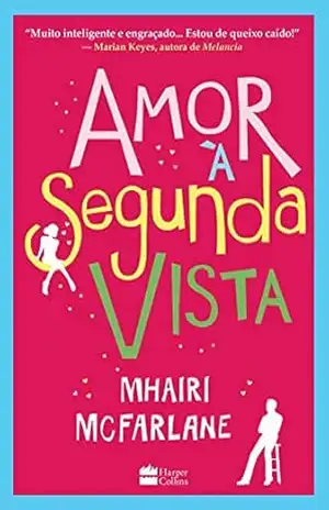 Amor à segunda vista – Mhairi McFarlane