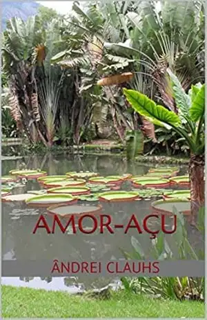 Capa do livro Amor–Açu - Ândrei Clauhs
