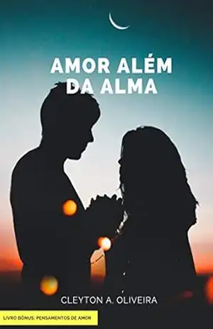 Amor além da alma – Cleyton Oliveira