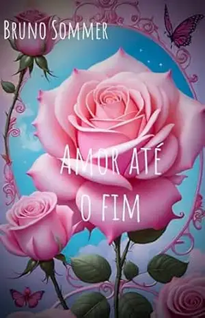 Amor até o fim – Bruno  Sommer