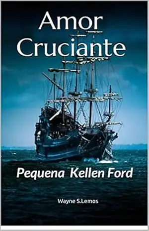 Amor Cruciante: Pequena Kellen Ford (Série Bico de Pena à Luz de Vela Livro 1) – Wayne S.Lemos