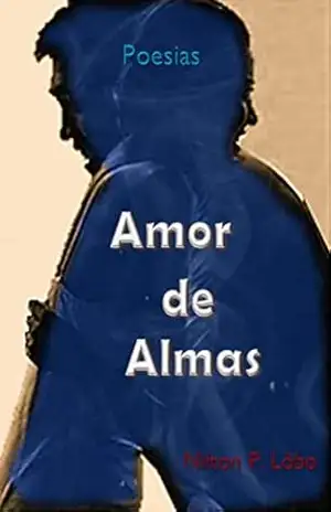 Amor de Almas: O amor além da vida – Nilton P. Lôbo