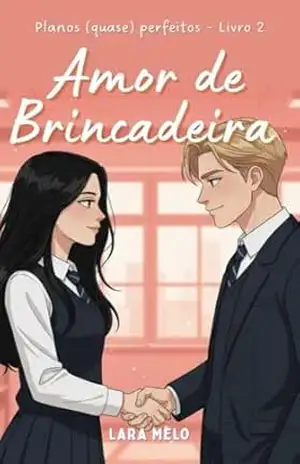 Amor de Brincadeira (Planos (quase) Perfeitos) – Lara Melo Amor de Brincadeira (Planos (quase) Perfeitos) – Lara Melo