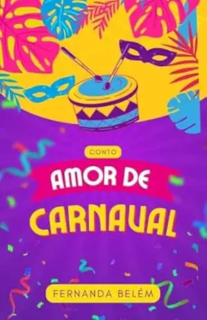 Amor de carnaval: Conto – Fernanda  Belém