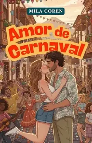 Amor de Carnaval (Série: Amores que Não Avisam Livro 4) – Mila Coren