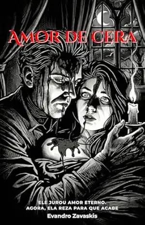 Amor de Cera: Um conto de terror – Evandro Zavaskis