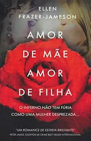 Amor de Mãe, Amor de Filha – Ellen Frazer-Jameson