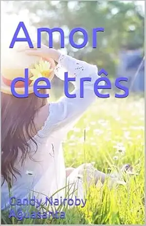 Amor de três – Candy Nairoby Aguasanta