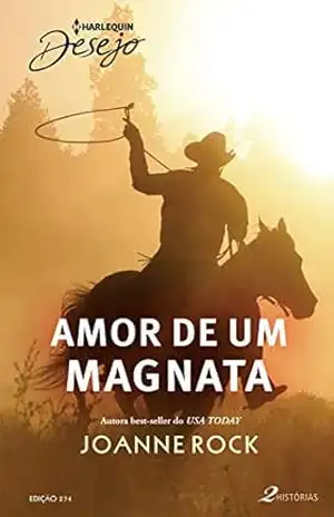 Amor de um magnata (Desejo Livro 274) – Joanne Rock