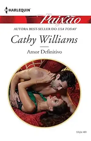Capa do livro Amor definitivo (Harlequin Paixão Livro 489) - Cathy Williams