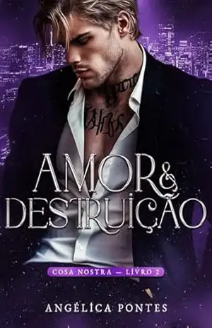 Amor & Destruição (Cosa Nostra Livro 2) – Angélica  Pontes