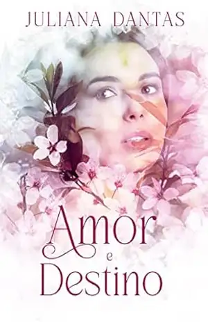 Amor e Destino (Duologia Amor em tempos de guerra Livro 2) – Juliana Dantas