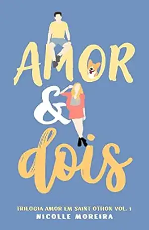 Capa do livro Amor e Dois (Amor em Saint Othon Livro 1) - Nicolle Moreira