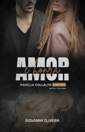 Capa do livro Amor e Honra (Família Collalto | Máfia Italiana | Livro 2) - Giovanna  Oliveira