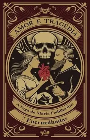 Amor E Tragédia – A Saga De Maria Padilha Das 7 Encruzilhadas – Élida Alexandre