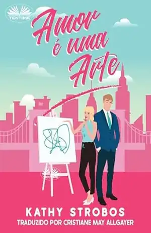 Amor É Uma Arte – Kathy Strobos Amor É Uma Arte – Kathy Strobos