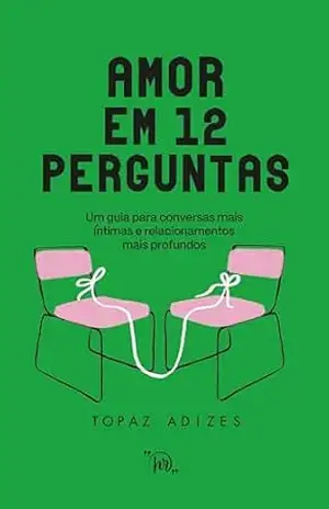 Amor em 12 perguntas – Topaz Adizes