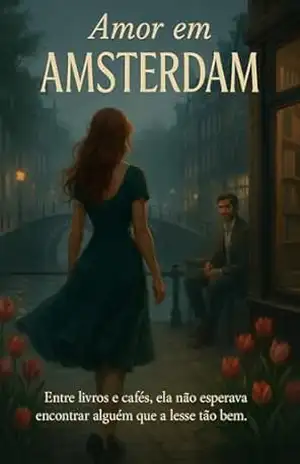 Amor em Amsterdam (Carta de amor à Europa) - Maria Clara Ferreira Amor em Amsterdam (Carta de amor à Europa) - Maria Clara Ferreira