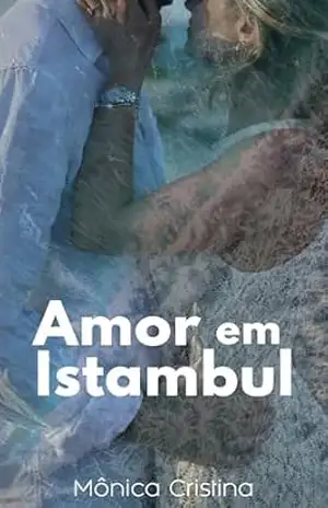 Amor Em Istambul – Mônica Cristina Amor Em Istambul – Mônica Cristina