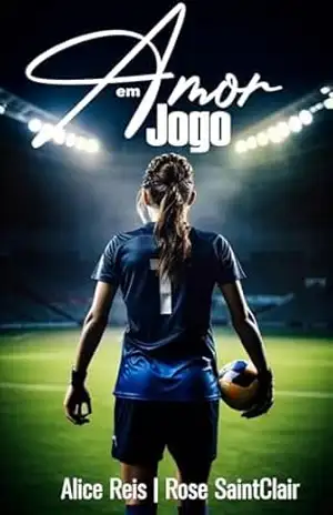 Capa do livro Amor em Jogo - Alice Reis
