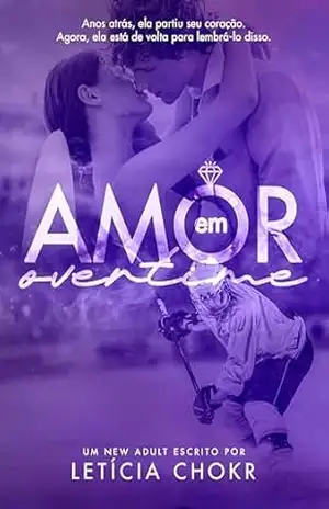 Amor em Overtime: um Second Chance no hóquei (Amor em Hóquei Livro 1) - Letícia Chokr Amor em Overtime: um Second Chance no hóquei (Amor em Hóquei Livro 1) - Letícia Chokr