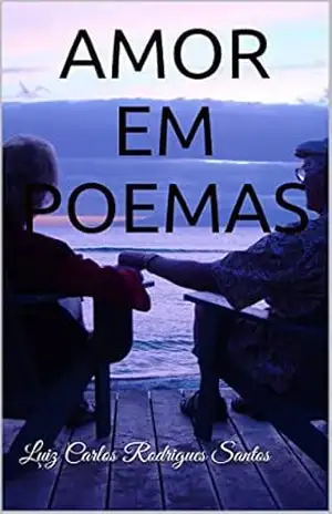 AMOR EM POEMAS - Luiz Carlos Rodrigues Santos
