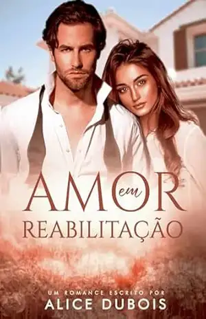 Capa do livro Amor em reabilitação - Alice Dubois
