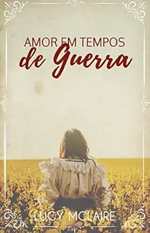 Amor em tempos de guerra – Lucy  Mclaire