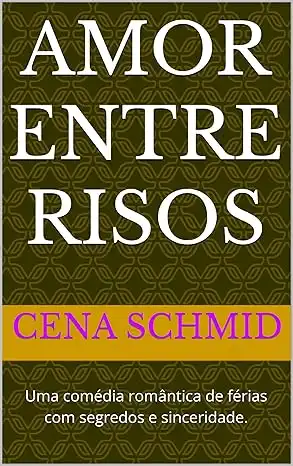 Baixar Amor Entre Risos: Uma comédia romântica de férias com segredos e sinceridade. pdf, epub, mobi, eBook