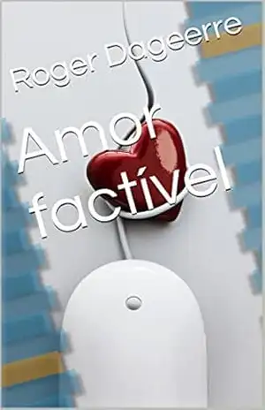 Amor factível – Roger Dageerre
