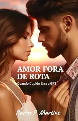 Capa do livro Amor Fora de Rota: Quando Cupido Erra o GPS - CARLOS P  MARTINS