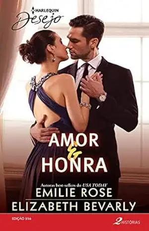 Amor & Honra (Harlequin Desejo Livro 256) – Emilie Rose