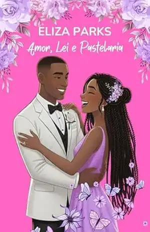 Amor, Lei e Pastelaria (Portuguese Edition Collection (Stand Alone Books) Livro 4) – Eliza  Parks