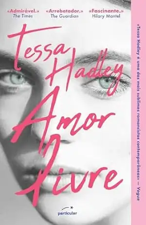 Amor Livre – Tessa Hadley Amor Livre – Tessa Hadley