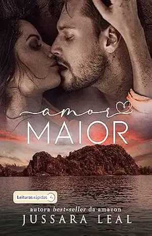 AMOR MAIOR: O desfecho de Amar [LEITURAS RÁPIDAS] – Jussara Leal