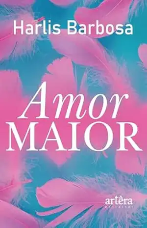 Amor Maior – Harlis Barbosa Amor Maior – Harlis Barbosa