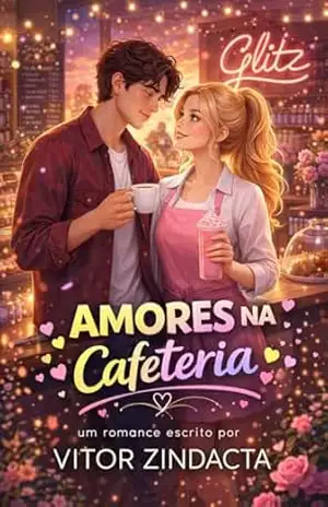 Amor na cafeteria Glitz – Vitor Zindacta
