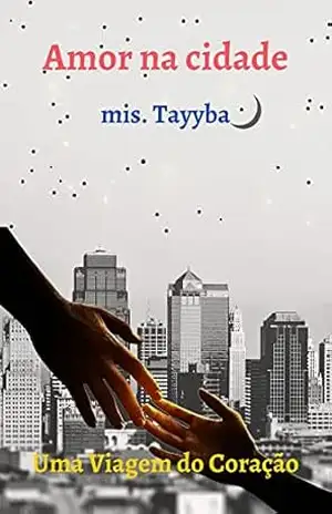 Capa do livro Amor na cidade: Uma Viagem do Coração - mis. Tayyba