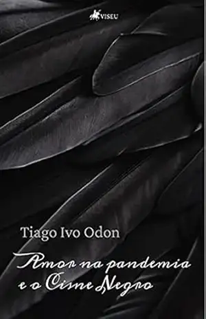 Amor na pandemia e o cisne negro – Tiago Ivo Odon