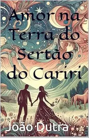 Amor na Terra do Sertão do Cariri - João Dutra Amor na Terra do Sertão do Cariri - João Dutra