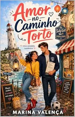Amor no Caminho Torto: Uma comédia romântica leve sobre o melhor amigo do irmão, uma cidade costeira fofoqueira e um amor que não cabia em legenda – Marina  Valença