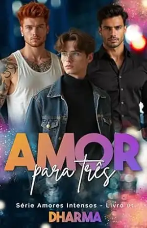 Amor Para Três (Amores Intensos Livro 1) – Dharma Escritora