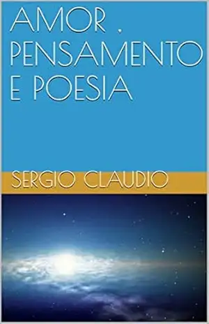AMOR , PENSAMENTO E POESIA – SERGIO  CLAUDIO